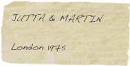 JUTTA & MARTIN

London 1975