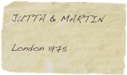 JUTTA & MARTIN

London 1975