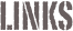 LINKS